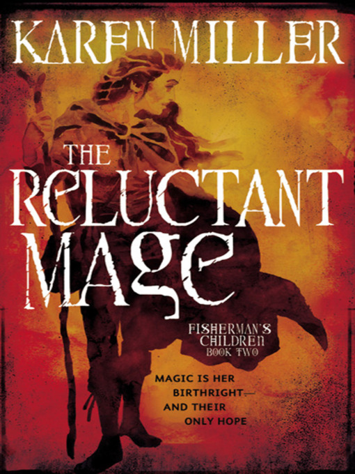 Title details for The Reluctant Mage by Karen Miller - Available